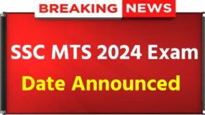 SSC MTS Exam Date Announced 2024: SSC MTS Biggest Update